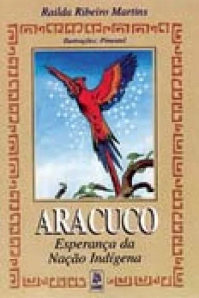 Cover of Aracuco : esperança a naçao indigena