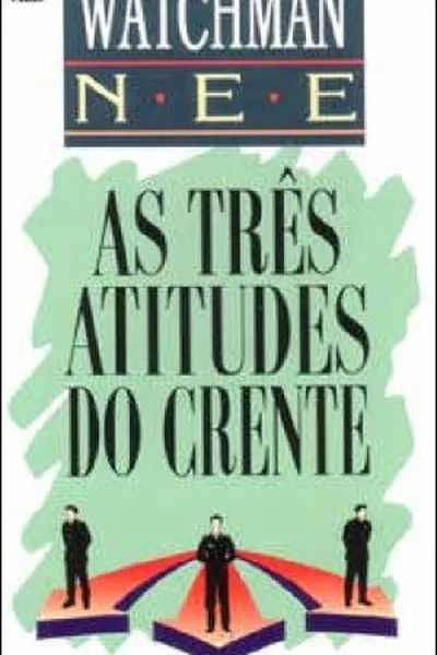 Cover of As Três Atitudes do Crente