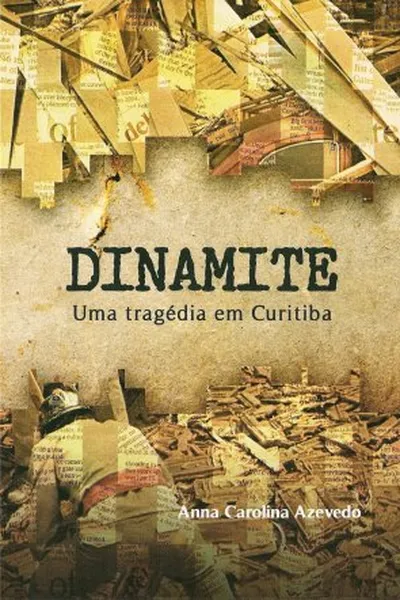 Cover of Dinamite - Uma Tragédia em Curitiba