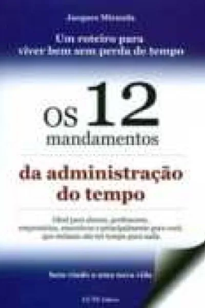 Cover of Os 12 mandamentos da administração do tempo