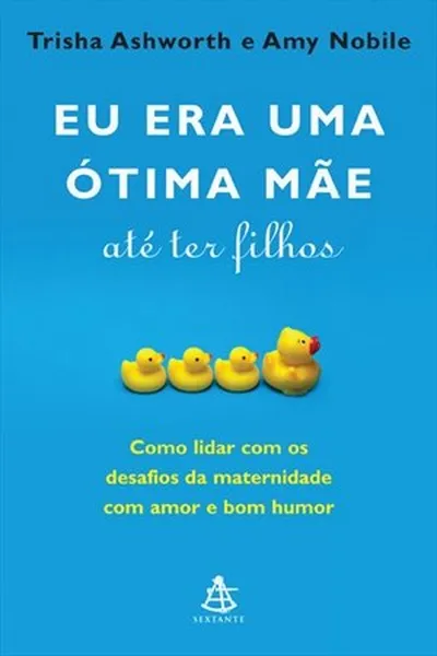 Cover of Eu era uma ótima mãe até ter filhos