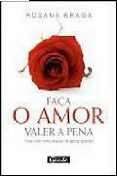 Cover of Faça o Amor Valer a Pena