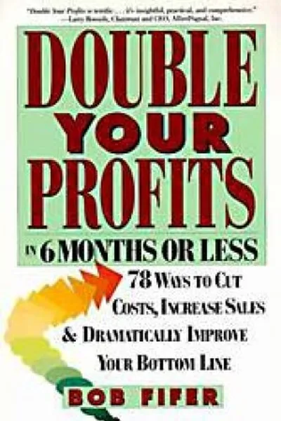 Cover of Double Your Profits in 6 Months or Less
