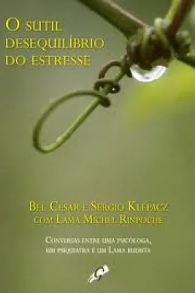 Cover of O sutil desequilíbrio do estresse