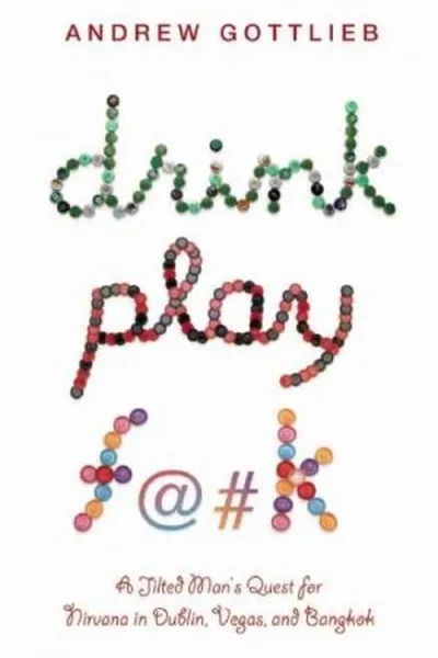 Cover of drink, play, f@#k