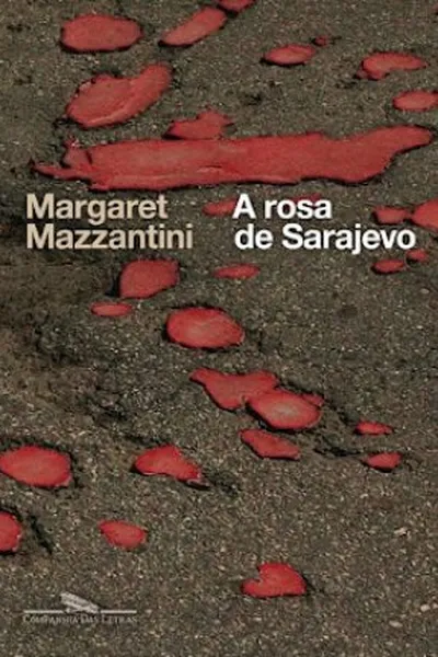 Cover of A rosa de Sarajevo