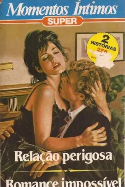 Cover of Relação Perigosa, Romance Impossível