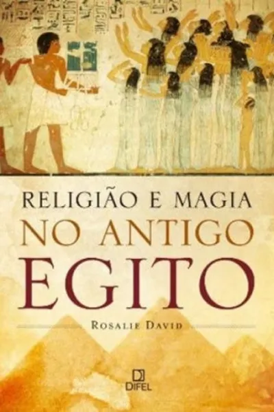 Cover of Religião e Magia no Antigo Egito