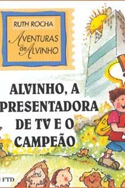 Cover of Alvinho, a apresentadora de TV e o campeão