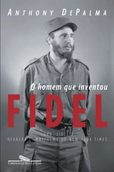 Cover of O Homem que Inventou Fidel