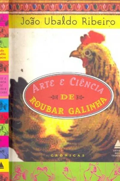 Cover of Arte e Ciência de Roubar Galinha