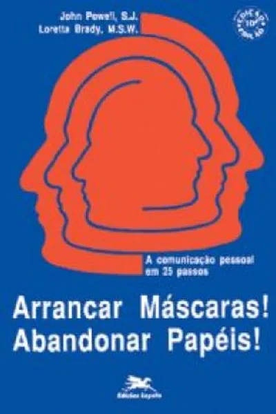 Cover of Arrancar Máscaras! Abandonar Papéis!