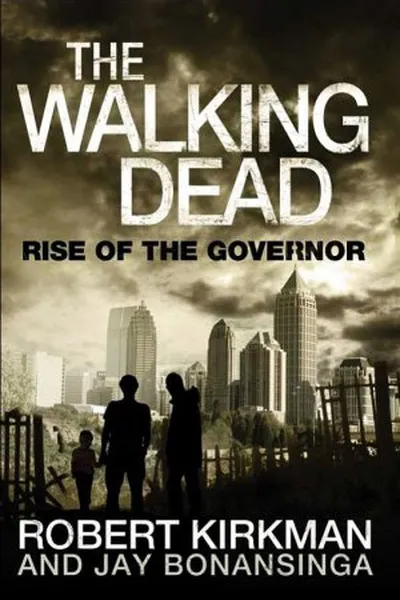 Cover of Rise of the Governor: The Walking Dead