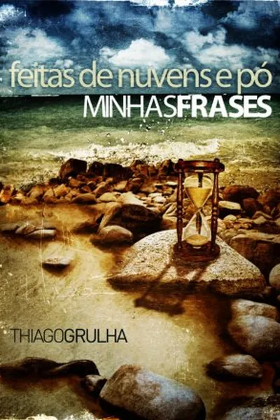 Cover of Feitas de nuvens e pó - minhas frases.