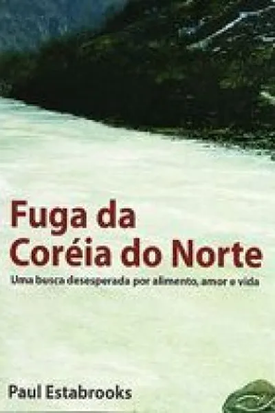Cover of Fuga da Coreia do Norte