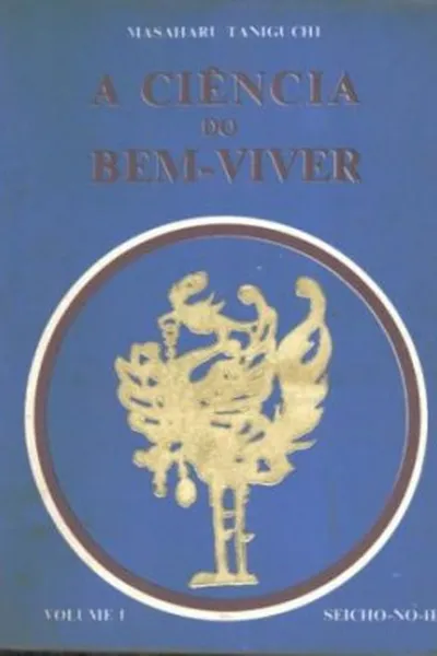 Cover of A Ciência do Bem-Viver (vol. 1)