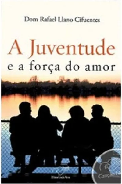 Cover of A Juventude e a Força do Amor