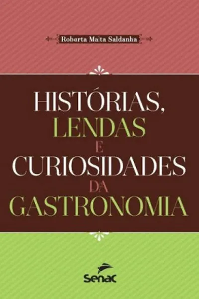 Cover of Histórias, Lendas e Curiosidades da Gastronomia