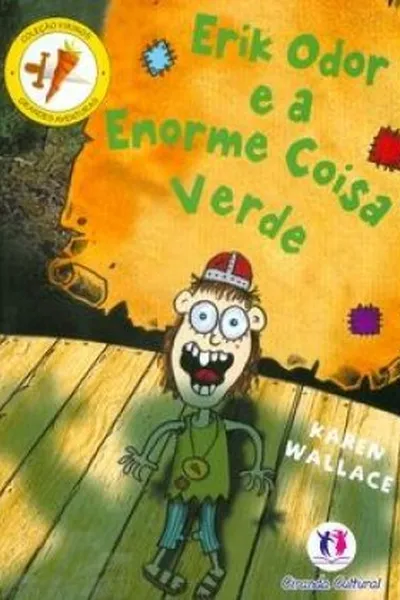Cover of Erik Odor e a Enorme Coisa Verde