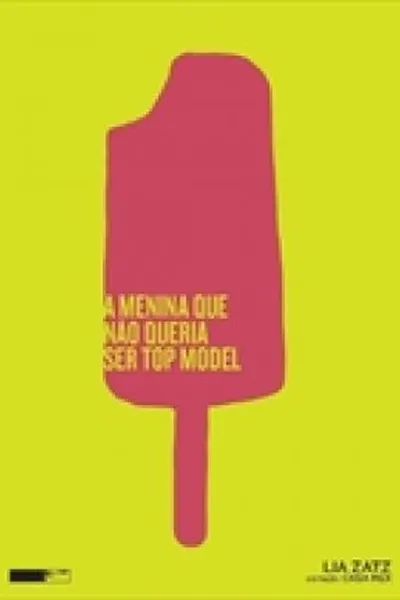 Cover of A menina que não queria ser top model