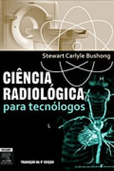 Cover of Ciência Radiológica para Tecnólogos