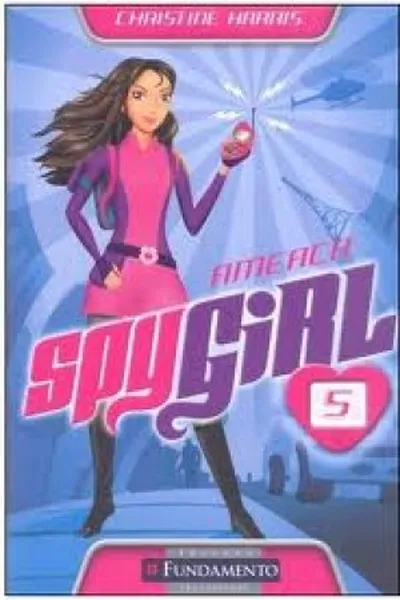 Cover of Spy Girl 5