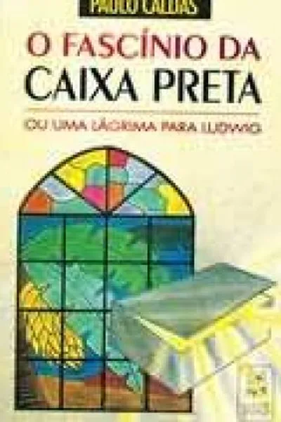 Cover of O Fascínio da Caixa Preta
