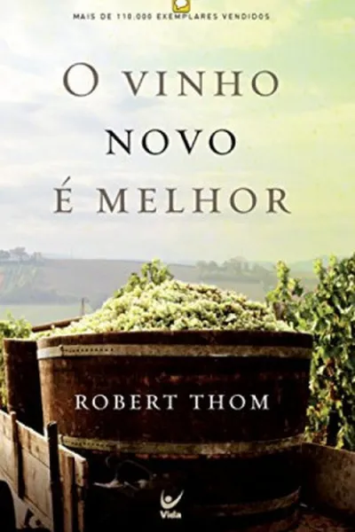 Cover of O Vinho Novo é Melhor