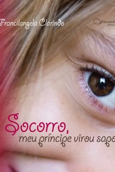 Cover of Socorro, meu príncipe virou sapo
