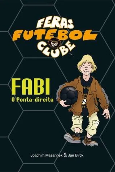 Cover of Feras Futebol Clube - Fabi, o ponta-direita