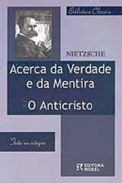 Cover of Acerca da verdade e da mentira; O Anticristo