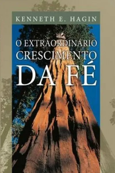Cover of O Extraordinário Crescimento da Fé