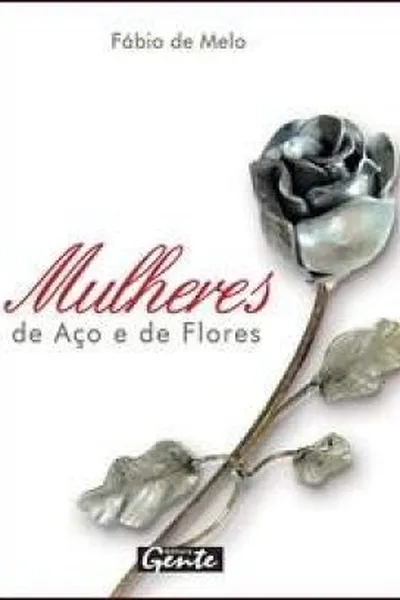 Cover of Mulheres de Aço e de Flores