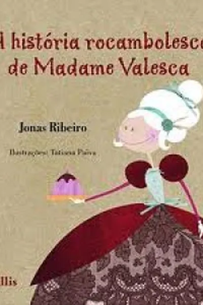 Cover of A história rocambolesca de Madame Valesca