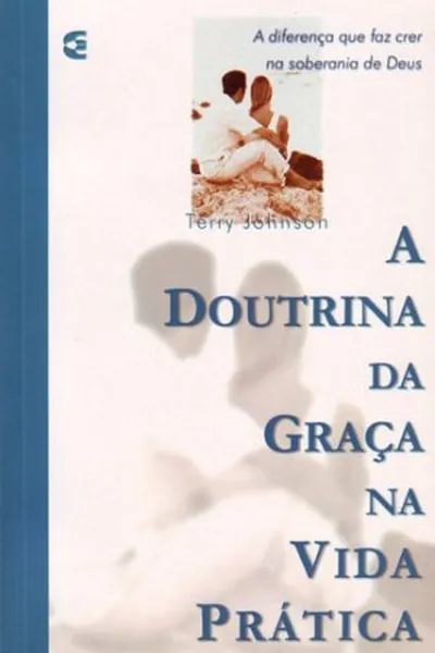 Cover of A doutrina da graça na vida prática