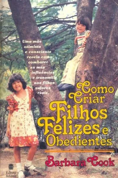 Cover of Como criar Filhos Felizes e Obedientes