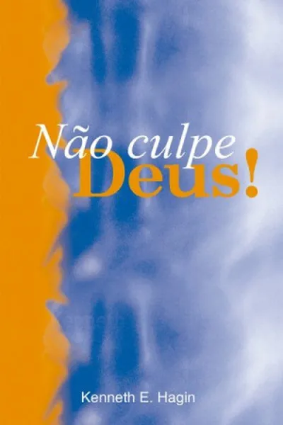 Cover of Não culpe Deus!