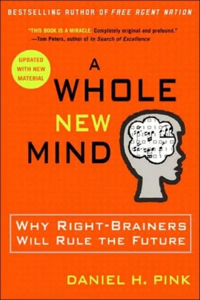 Cover of A Whole New Mind: Why Right-Brainers Will Rule the Future