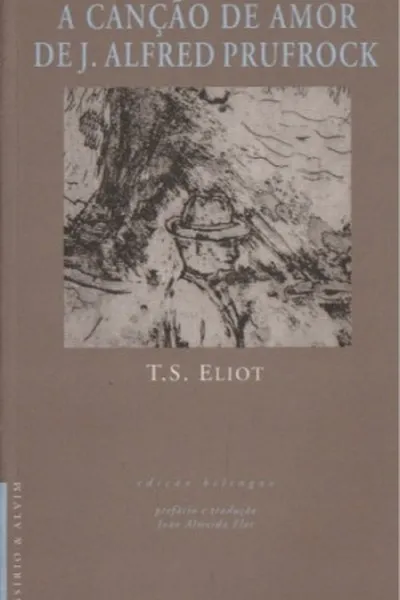 Cover of A Canção de Amor de J. Alfred Prufrock