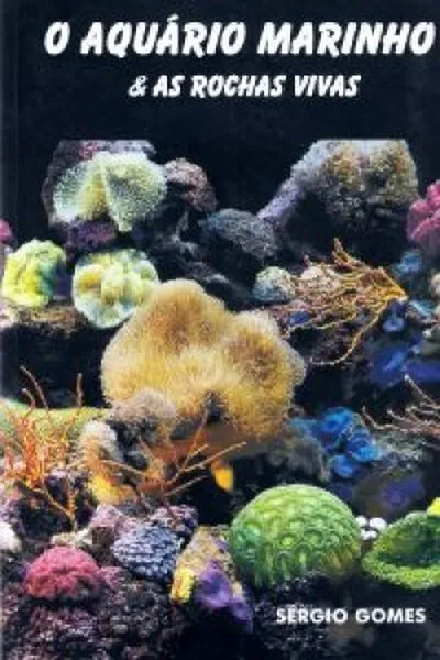 Cover of O Aquário Marinho & as Rochas Vivas