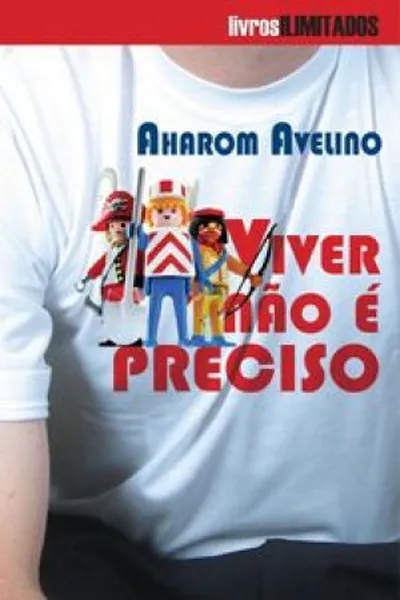 Cover of Viver Não É Preciso