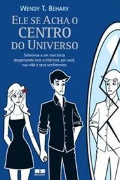 Cover of Ele Se Acha o Centro do Universo