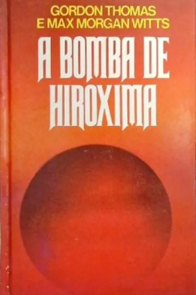 Cover of A Bomba De Hiroxima