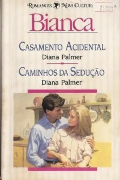Cover of Casamento Acidental / Caminhos da Sedução