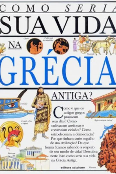 Cover of Como Seria Sua Vida na Grecia Antiga ?