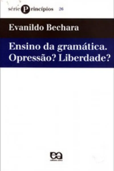 Cover of Ensino da gramática. Opressão? Liberdade?