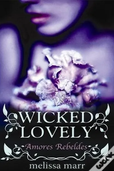 Cover of Wicked Lovely: Amores Rebeldes