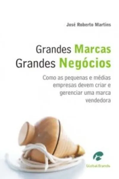 Cover of Grandes Marcas Grandes Negócios