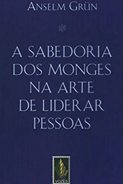 Cover of A Sabedoria dos Monges na Arte de Liderar Pessoas