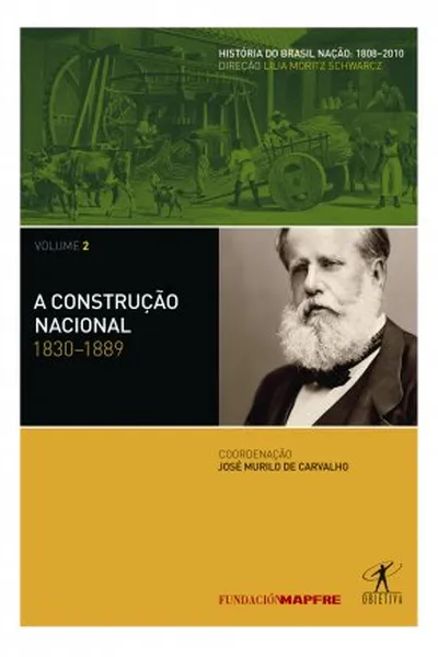 Cover of A Construção Nacional: 1830-1889